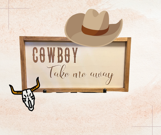 Chunky Framed "Cowboy Take Me Away" Quote Sign